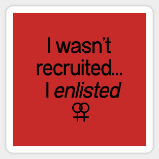 Vintage retro lesbian slogan with double venus symbol - I wasn't recruited... I enlisted Sticker